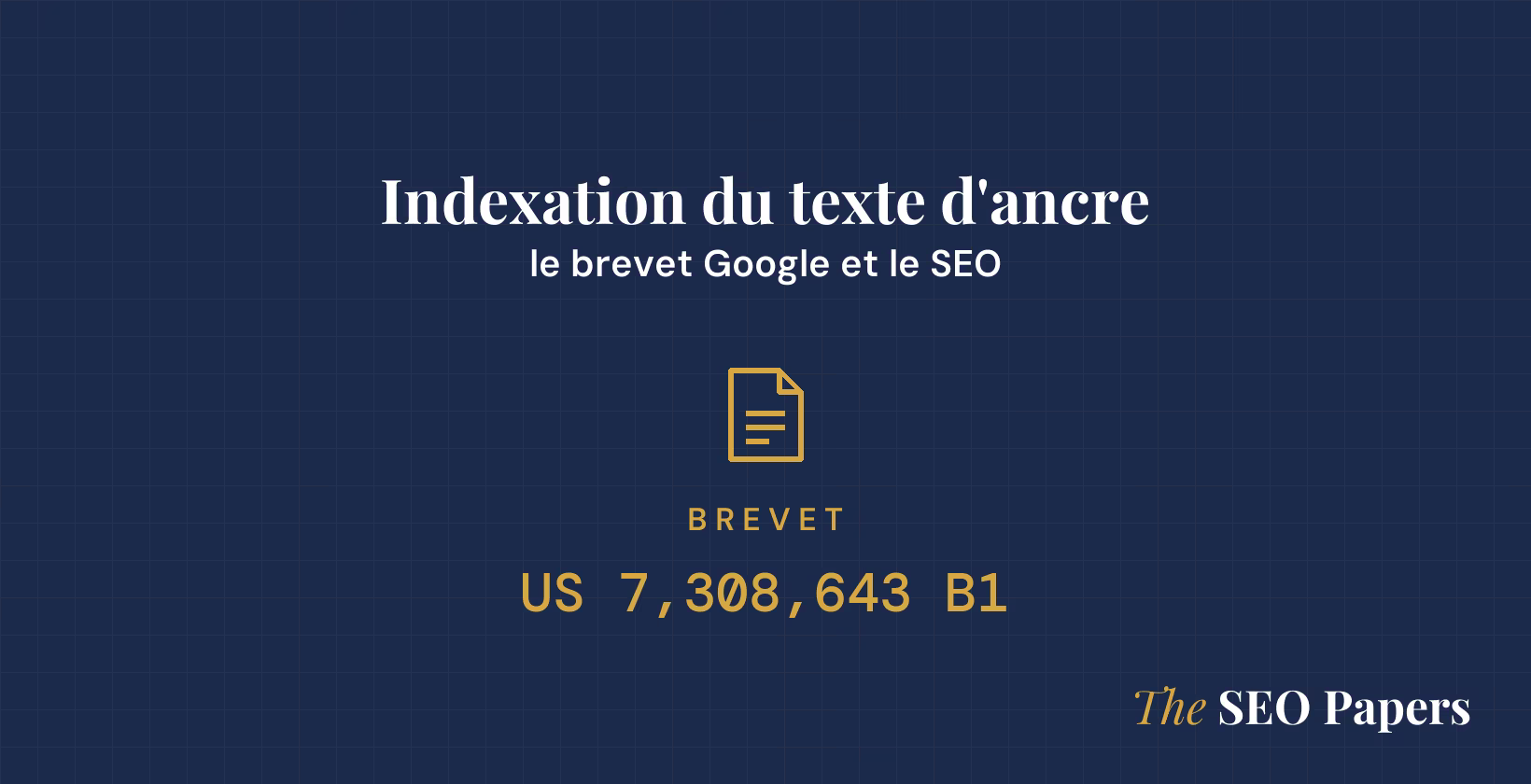 Indexation du texte d'ancre : le brevet Google et le SEO, brevet US 7,308,643 B1