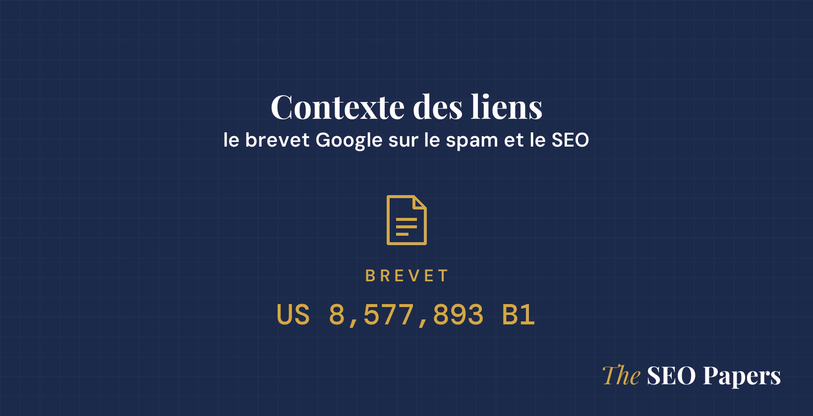 Contexte des liens : le brevet Google sur le spam et le SEO, brevet US 8,577,893 B1