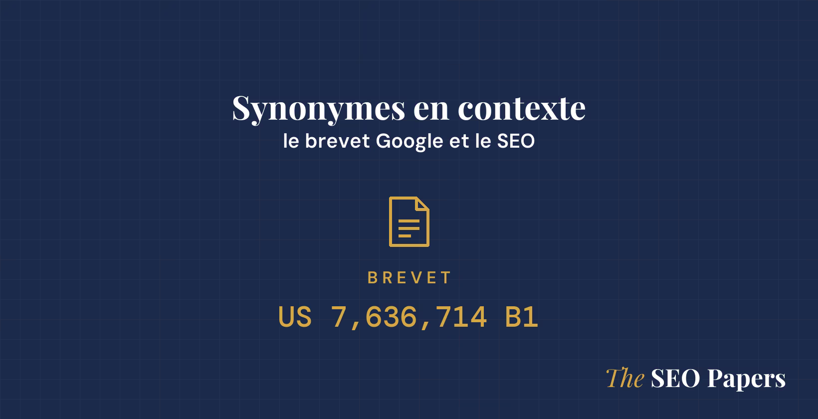 Synonymes en contexte : le brevet Google et le SEO, brevet US 7,636,714 B1 Synonymes en contexte : le brevet Google et le SEO, brevet US 7,636,714 B1
